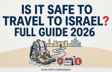 Is It Safe to Travel to Israel in 2026? Full Guide